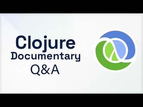 Clojure Documentary Q&A