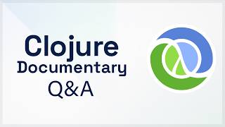 Clojure Documentary Q&amp;A
