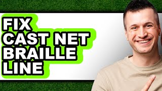 How to Fix Cast Net Braille Line - Step by Step