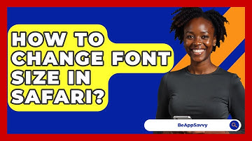 How To Change Font Size In Safari? - Be App Savvy