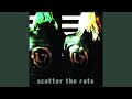 Miniature de la vidéo de la chanson Scatter The Rats