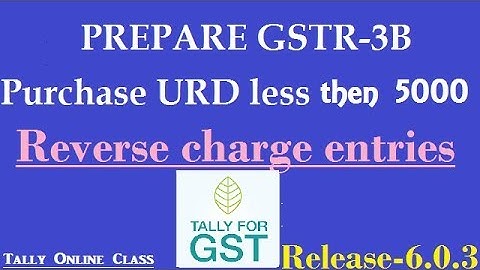 TALLY.ERP9- Purchase From URD Less Then 5000 RCM Method /Prepare GSTR-3B
