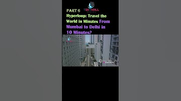 From Mumbai to Delhi in 10 Minutes? Hyperloop Is Here! Hyperloop: Travel the World in Minutes! P6
