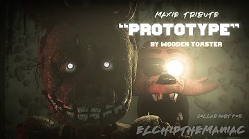 [SFM - FNaF] "Prototype" by Wooden Toaster - Maxie Tribute Collab Part *Epilepsy Warning*