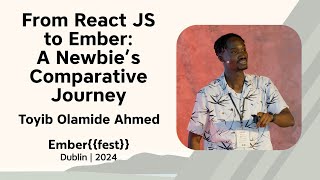 From React JS to Ember: A Newbie’s Comparative Journey – Toyib Olamide Ahmed