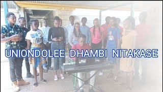 UNIONDOLEE DHAMBI NITAKASE| Nyimbo za Kwaresma