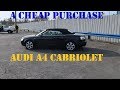 I Bought A 2005 Audi A4 Cabriolet From Copart