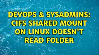 DevOps & SysAdmins: cifs shared mount on linux doesn't read folder