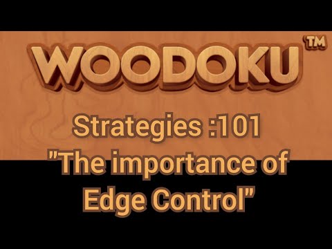 Woodoku 101: Strategies "The importance of edge control"
