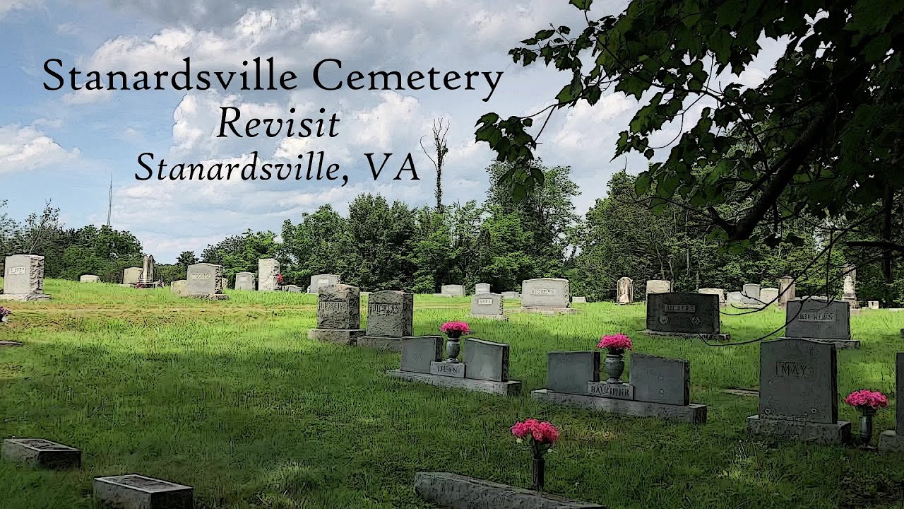 Stanardsville Cemetery Revisit - Stanardsville, VA