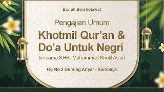 🔴LIVE BONEK BERSHOLAWAT PENGAJIAN UMUM KHOTMIL QUR'AN & SHOLAWAT BERSAMA SURABAYA (06/03/2026)