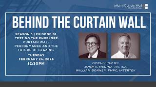 Season 3 | Episode 1: Testing the Envelope: Curtain Wall Performance and the Future of Glazing
