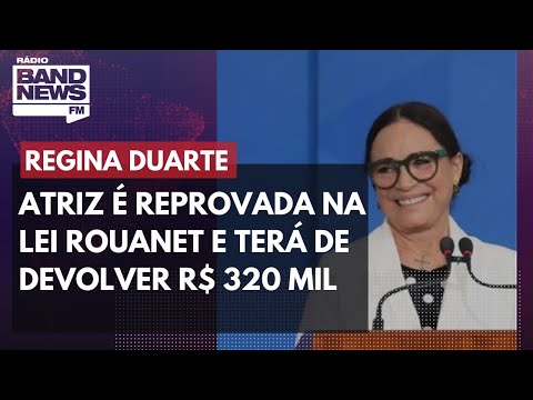 Regina Duarte é reprovada na Lei Rouanet e terá de devolver R$ 320 mil