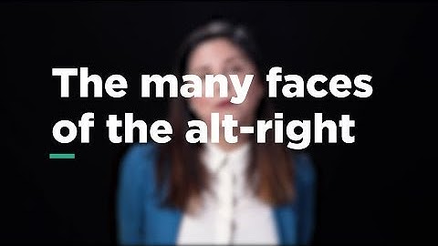 The Many Faces of the Alt-Right | Let