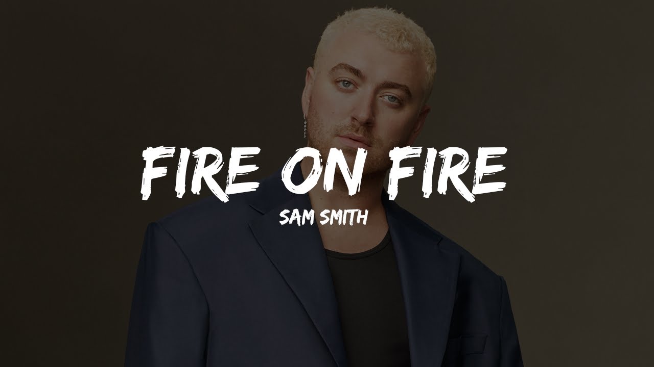 Sam Smith Fire On Fire Deutsche übersetzung