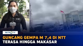 Guncangan Gempa M 7,4 di NTT Terasa Hingga Makassar