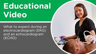 What to expect during an Electrocardiogram (EKG) and Echocardiogram (ECHO)