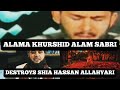 Mufti khurshid alam sabri destroys shia hassan allahyari