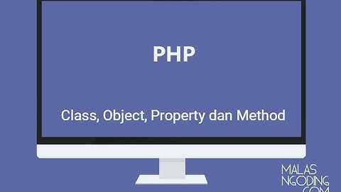 Pemahaman Dasar Object, Class, Property, dan Method di PHP!!