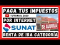 💰 COMO DECLARAR Y PAGAR LA RENTA DE PRIMERA CATEGORIA 🏡 POR INTERNET 💻 ALQUILERES ⭐️ SUNAT 2020 ⭐️