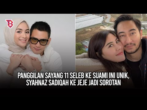 Panggilan 'SAYANG' 11 seleb ke suaminya, Syahnaz Sadiqah ke Jeje jadi sorotan