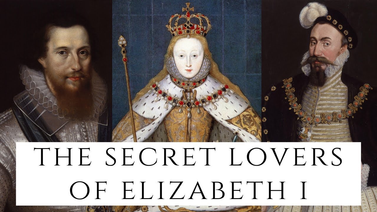 The SECRET LOVERS Of Elizabeth I YouTube