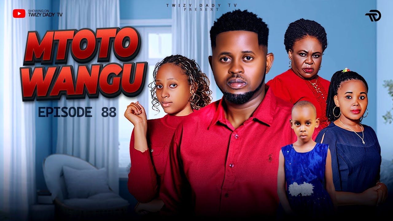 MTOTO WANGU 💞 PART 88 | HUYU MBUZI KATOKA WAPI?