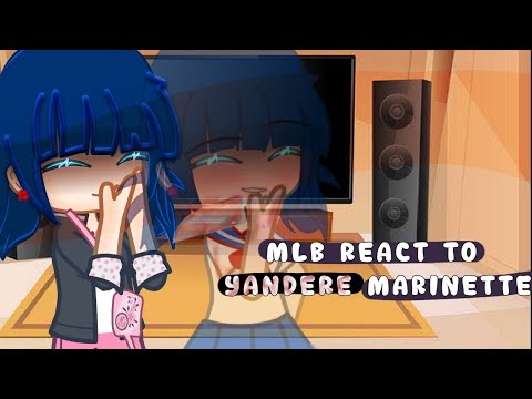 Mlb react to Yandere Marinette ✨