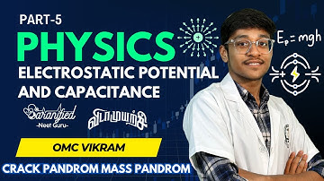 Physics - Part 5| Electrostatic Potential and Capacitance | Vidaamuyarchi Crash Course | NEET 2025 🔥