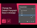 Change the Default Paragraph Style in InDesign