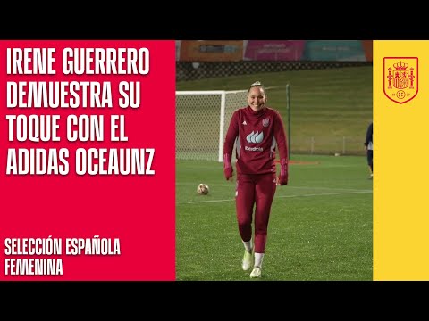 Irene Guerrero demuestra su toque con el adidas OCEAUNZ | 🔴 SEFUTBOL