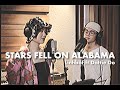 STARS FELL ON ALABAMA - Nguyễn Thùy Linh & Dattie Do