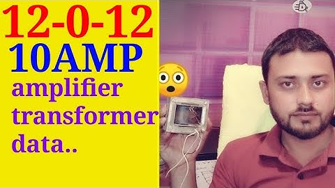 12-0-12 10AMP amplifier power transformer data..