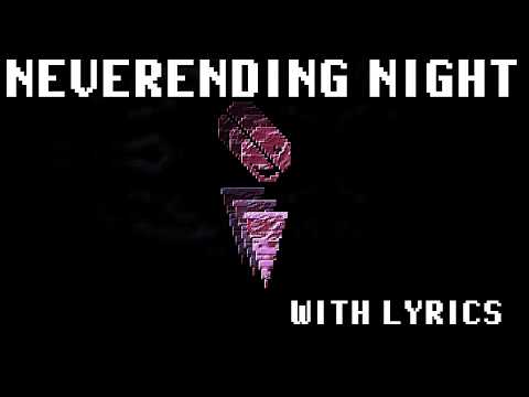 NEVERENDING NIGHT (WITH LYRICS)