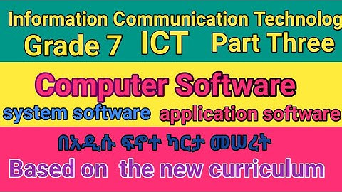 ICT Grade 7 Computer Software based on new curriculum