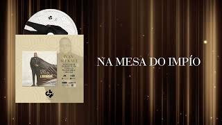 Ivan Alekxei - 9. NA MESA DO IMPÍO (Audio Oficial)