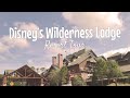 Disney&#39;s Wilderness Lodge | Resort Tour