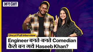 Haseeb Khan On Uncut: Engineer बनते-बनते Comedian कैसे बन गए हसीब खान | @a_sad_comic