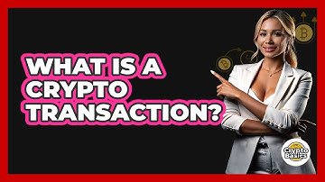 What Is A Crypto Transaction? - CryptoBasics360.com
