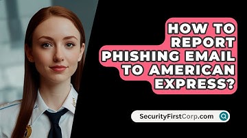 How To Report Phishing Email To American Express? - SecurityFirstCorp.com