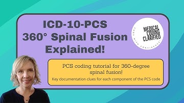 ICD-10-PCS 360-Degree Spinal Fusion Explained!
