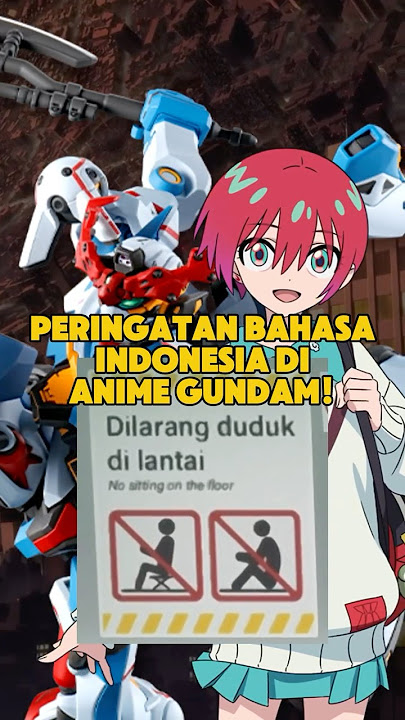 Kok Bisa Ada Peringatan Bahasa Indonesia di Anime Gundam!
