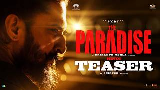 The Paradise - Hindi Teaser  Nani  Srikanth Odela  Anirudh R