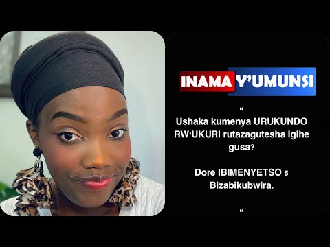 Inama Yumunsi URUKUNDO NYARWO Atari Urwo Kugukomeretsa No Kugutesha Igihe Gusa UZARUBWIRWA NIBINTU 5
