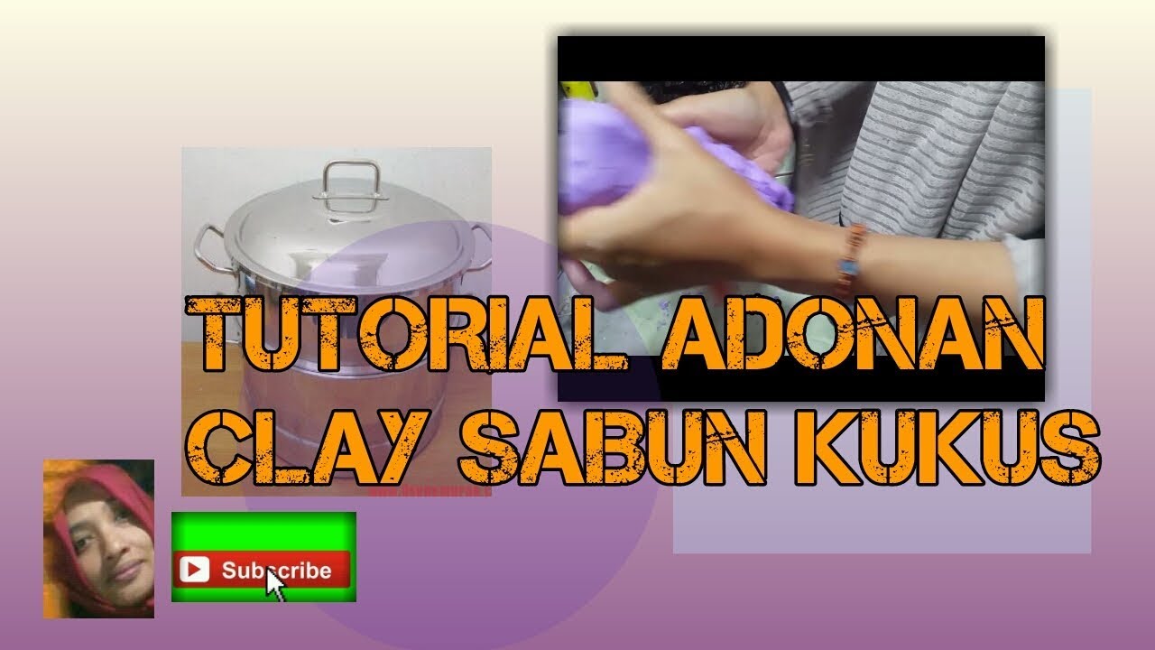 TUTORIAL MEMBUAT ADONAN SABUN MANDI/CLAY SABUN KUKUS ||Diy Clay sabun