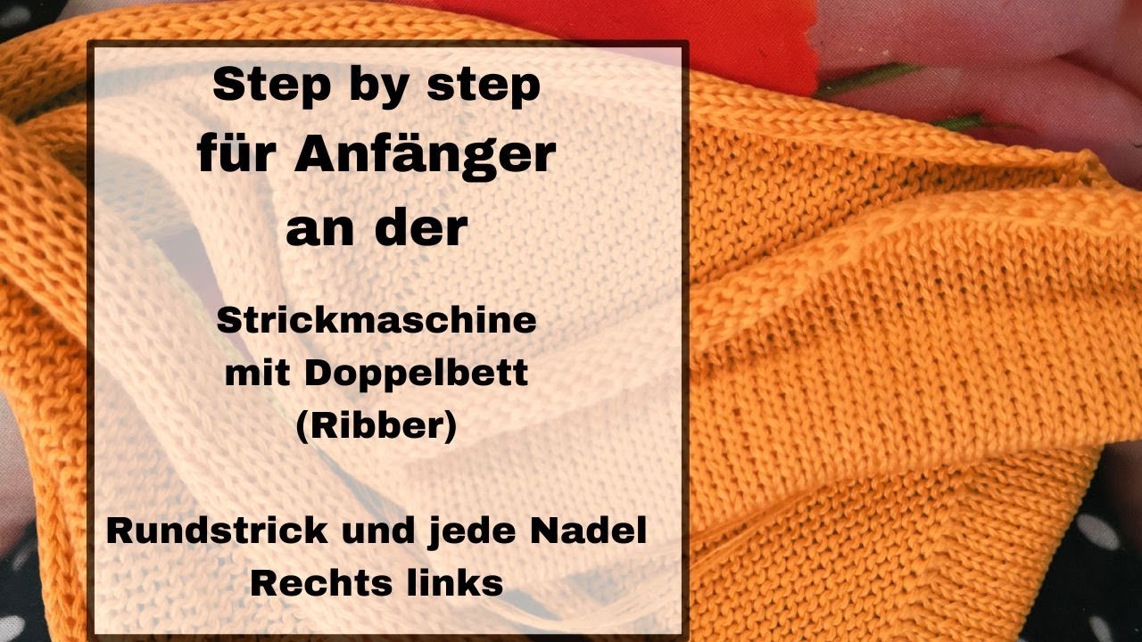 Strickmaschine für Anfänger : Rundstricken auf dem Doppelbett sowie
