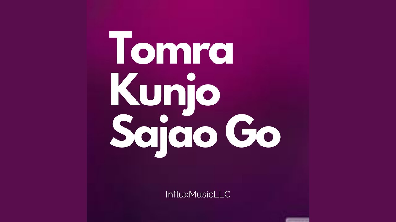 Tomra Kunjo Sajao Go