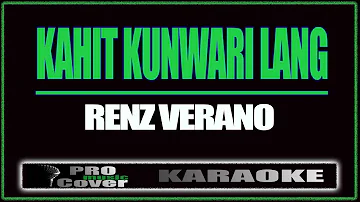 Kahit kunwari lang - Renz Verano (KARAOKE)