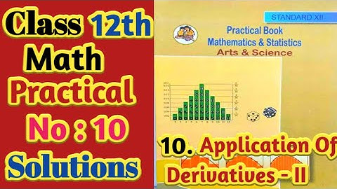 12th Math Practical No 10 : Application Of Derivatives - II #practicle