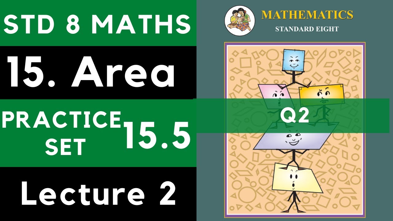 Class 8 practice set 15 5 lecture 2 chapter 15 area 8th maths